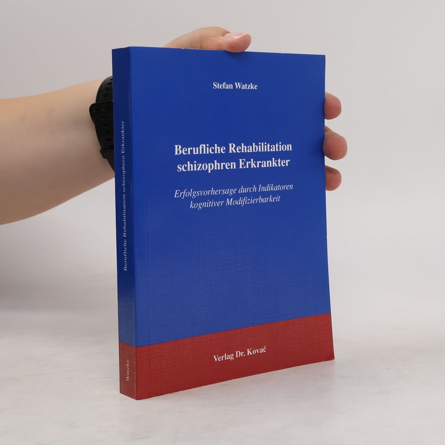 Stefan Watzke Berufliche Rehabilitation schizophren Erkrankter