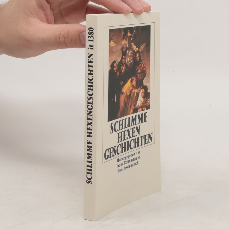 Franz Rottensteiner Schlimme Hexengeschichten.