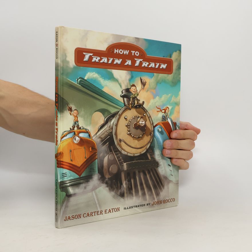 Jason Carter Eaton How to Train a Train