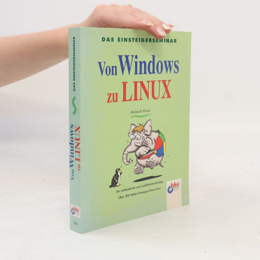 Ehrhardt Petter Das Einsteigerseminar von Windows zu Linux