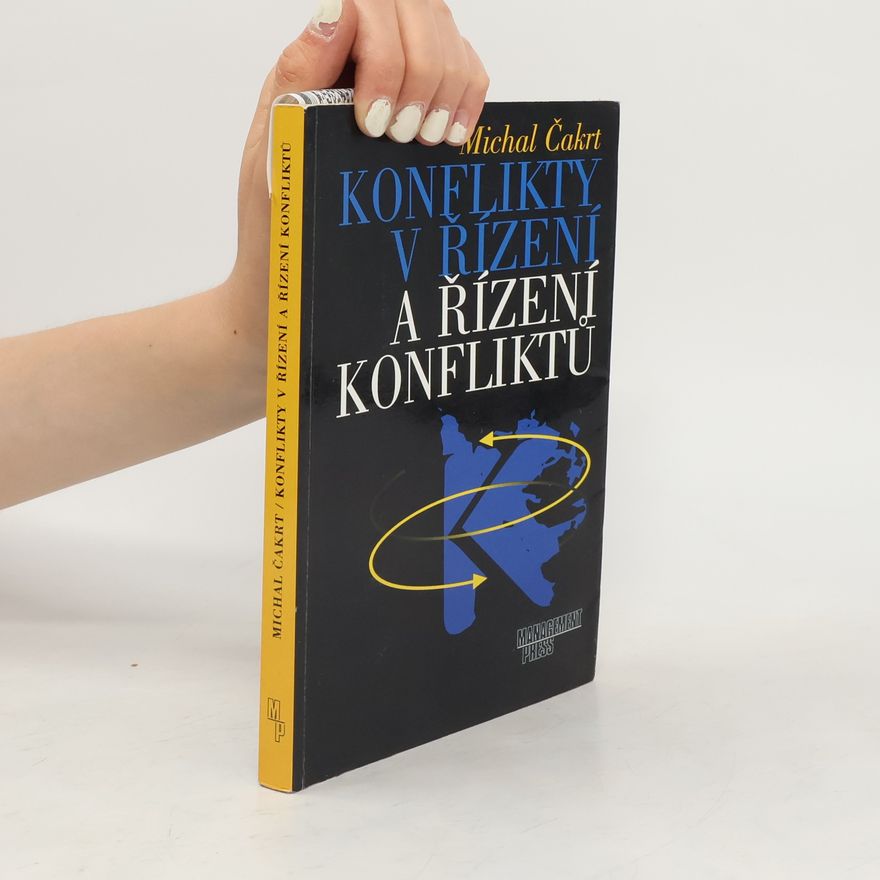 Michal Čakrt Konflikty v řízení a řízení konfliktů