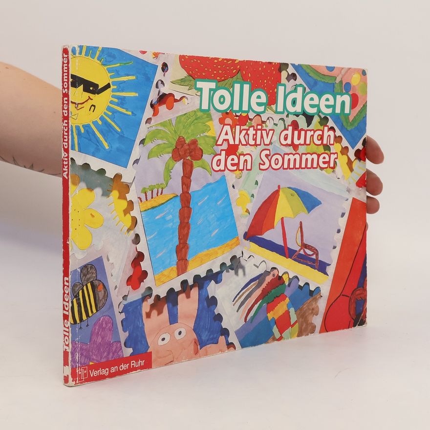 Autorenkollektiv Tolle Ideen. Aktiv durch den Sommer