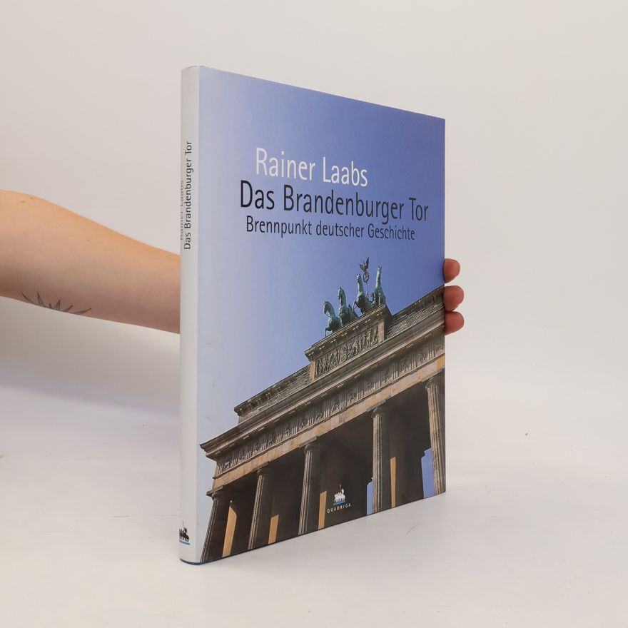 Rainer Laabs Das Brandenburger Tor