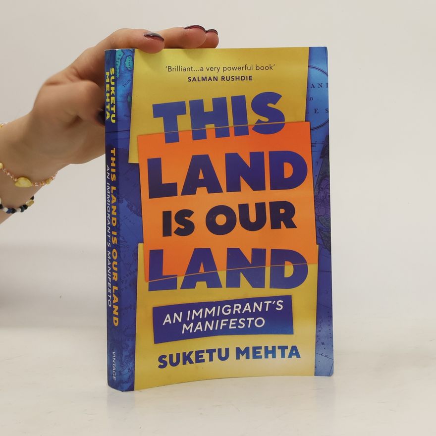 Suketu Mehta This Land Is Our Land