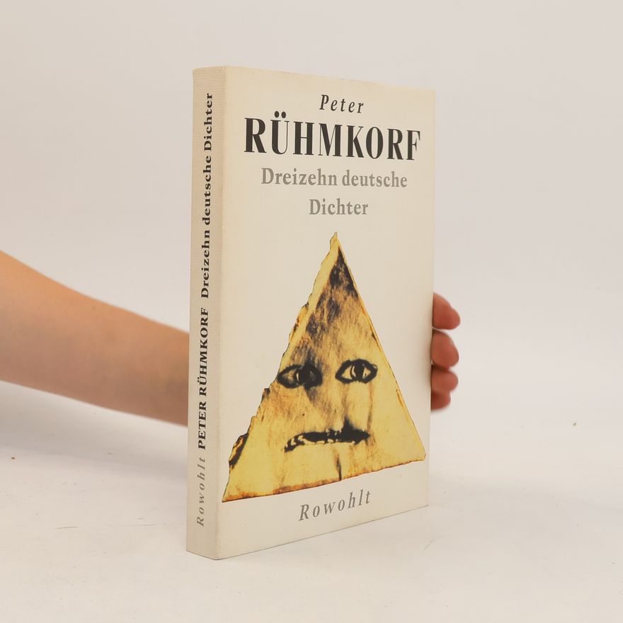 Peter Rühmkorf Dreizehn deutsche Dichter
