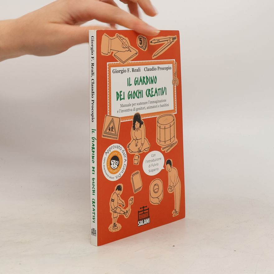 Giorgio F. Reali Il giardino dei giochi creativi