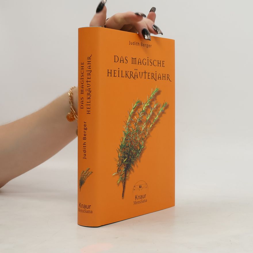 Judith Berger Das magische Heilkräuterjahr