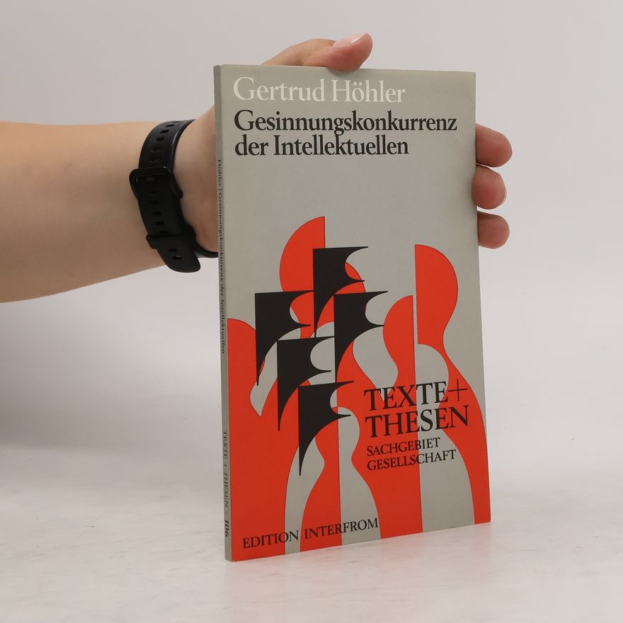 Gertrud Höhler Gesinnungskonkurrenz der Intellektuellen