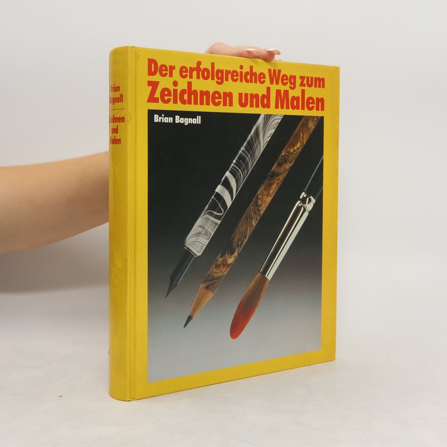 Brian Bagnall Der erfolgreiche Weg zum Zeichnen und Malen