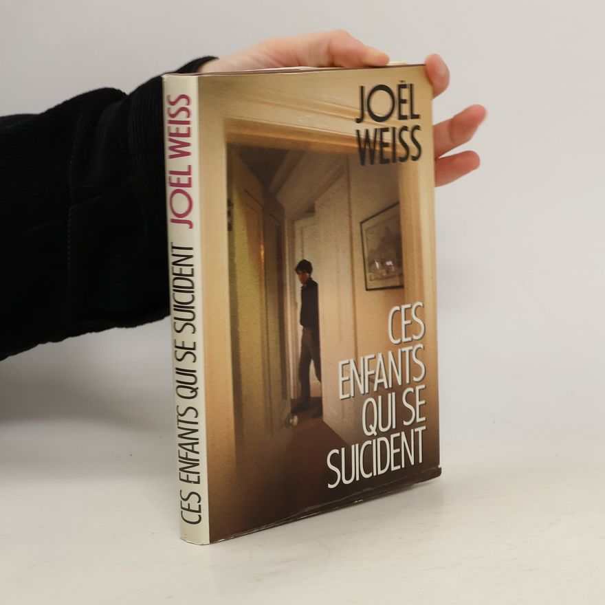 Joel Weiss Ces enfants qui se suicident