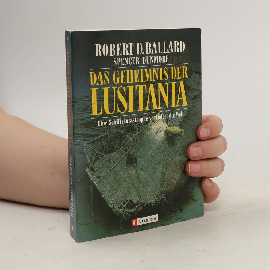 Robert D. Ballard Das Geheimnis der Lusitania