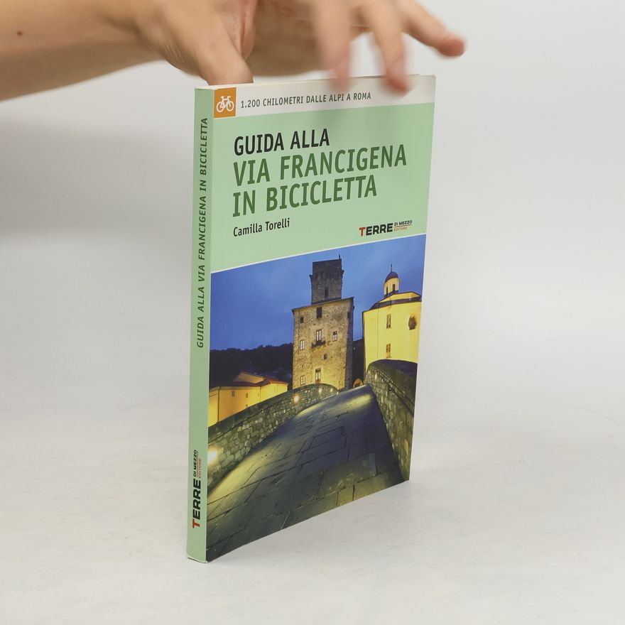 Camilla Torelli Guida alla via Francigena in bicicletta
