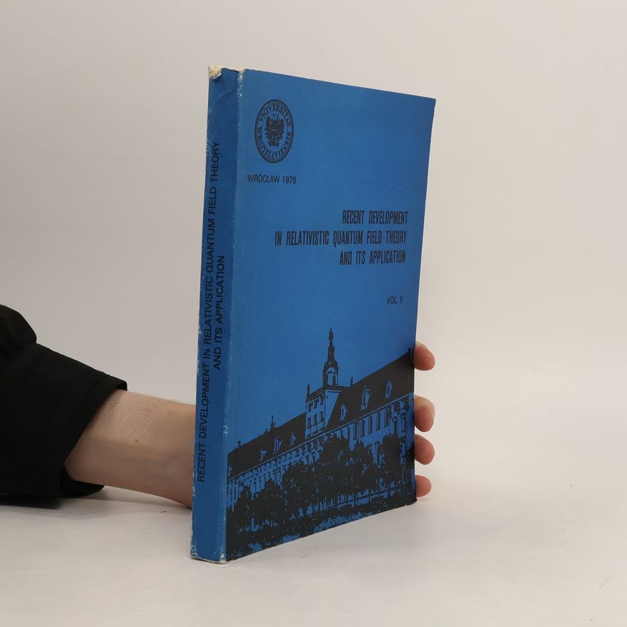 Kolektiv autorů Recent Developments in Relativistic Quantum Field Theory and Its Applications II.