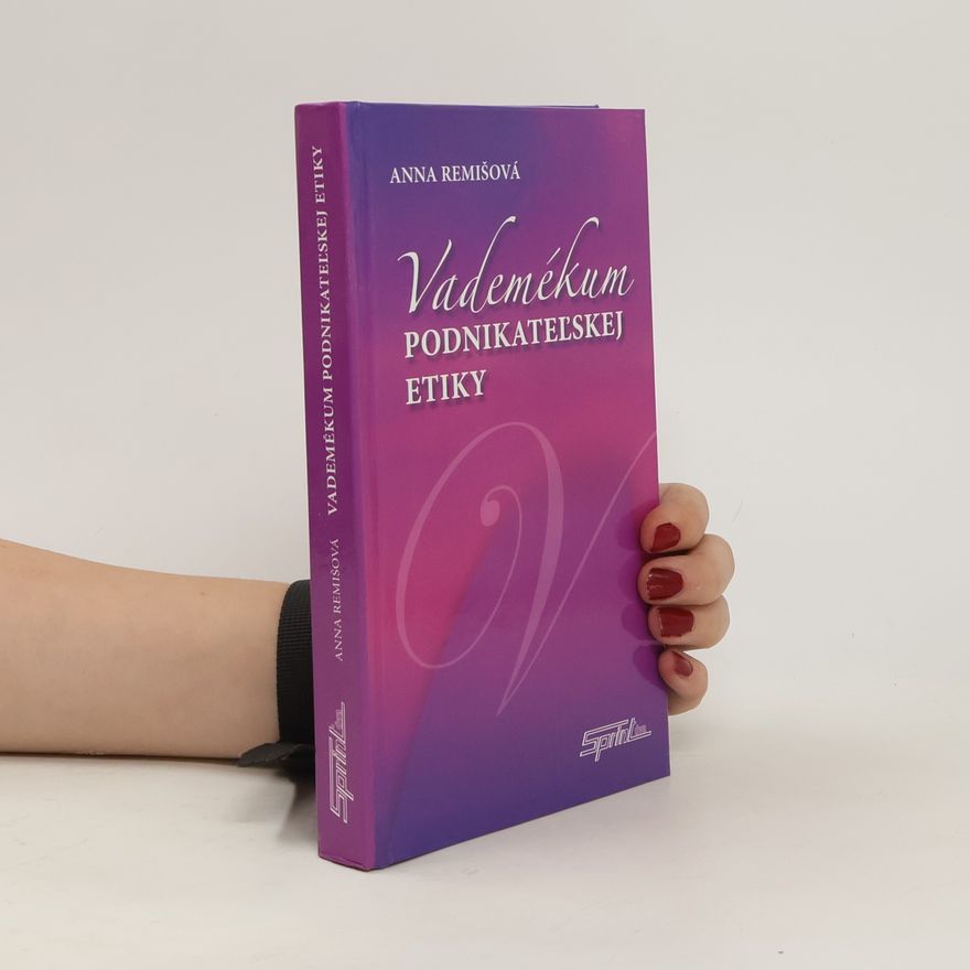 Anna Remišová Vademékum podnikateľskej etiky/Vademecum of Business Ethics