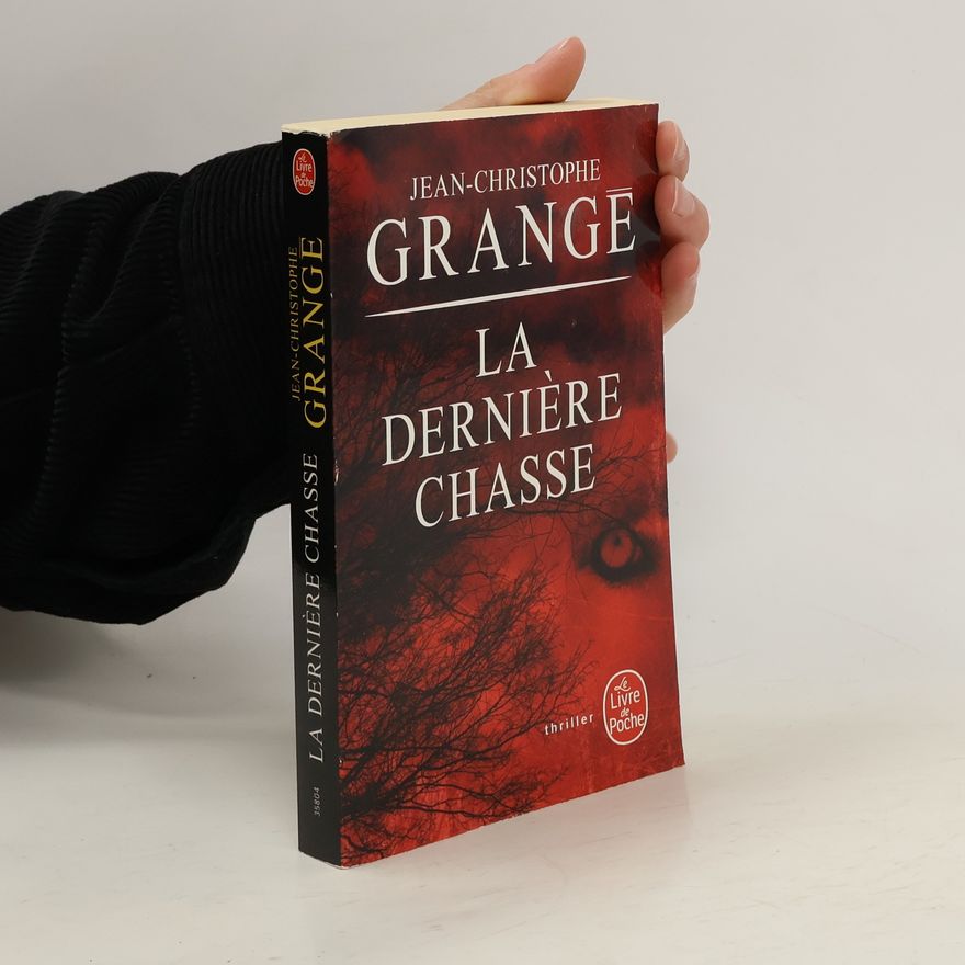 Jean-Christophe Grangé La Dernière Chasse