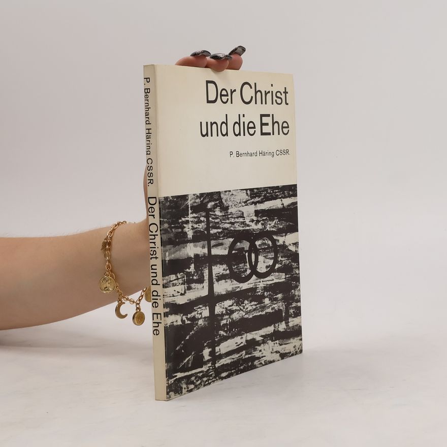 Bernhard Häring Der Christ und die Ehe