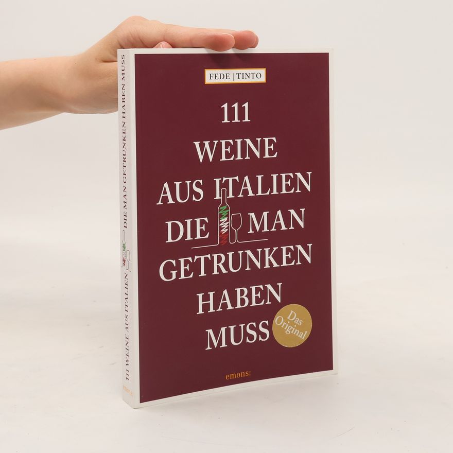 Fede e Tinto 111 Weine aus Italien, die man getrunken haben muss
