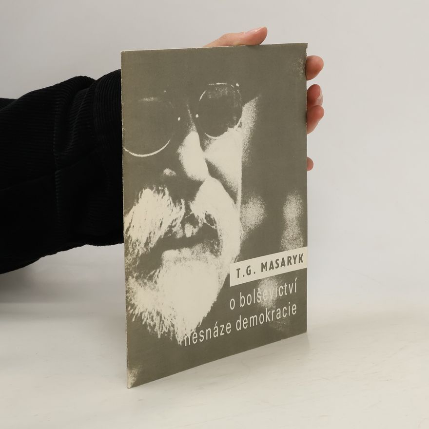 Various authors T. G. Masaryk - Nesnáze demokracie. O bolševictví