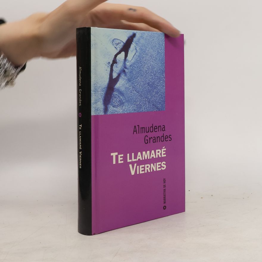 Almudena Grandes Te llamaré Viernes