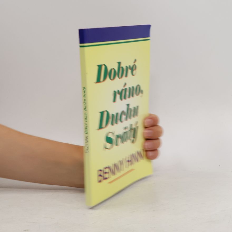 Benny Hinn Dobré ráno, Duchu Svätý
