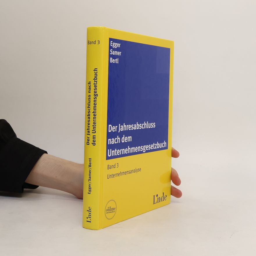 Anton Egger Der Jahresabschluss nach dem Unternehmensgesetzbuch. Band 3