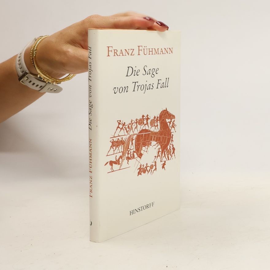 Franz Fühmann Die Sage von Trojas Fall