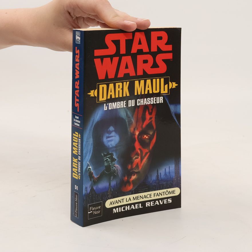 Michael Reaves Star Wars Tome 51 : Dark Maul. L'ombre du chasseur