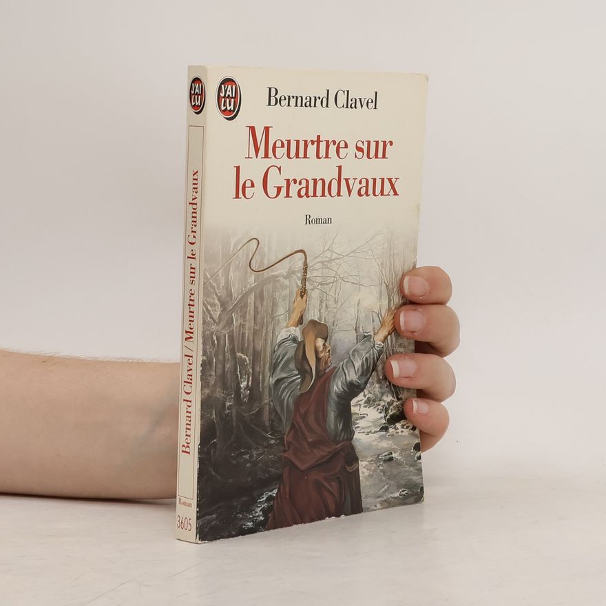 Bernard Clavel Meurtre sur le Grandvaux