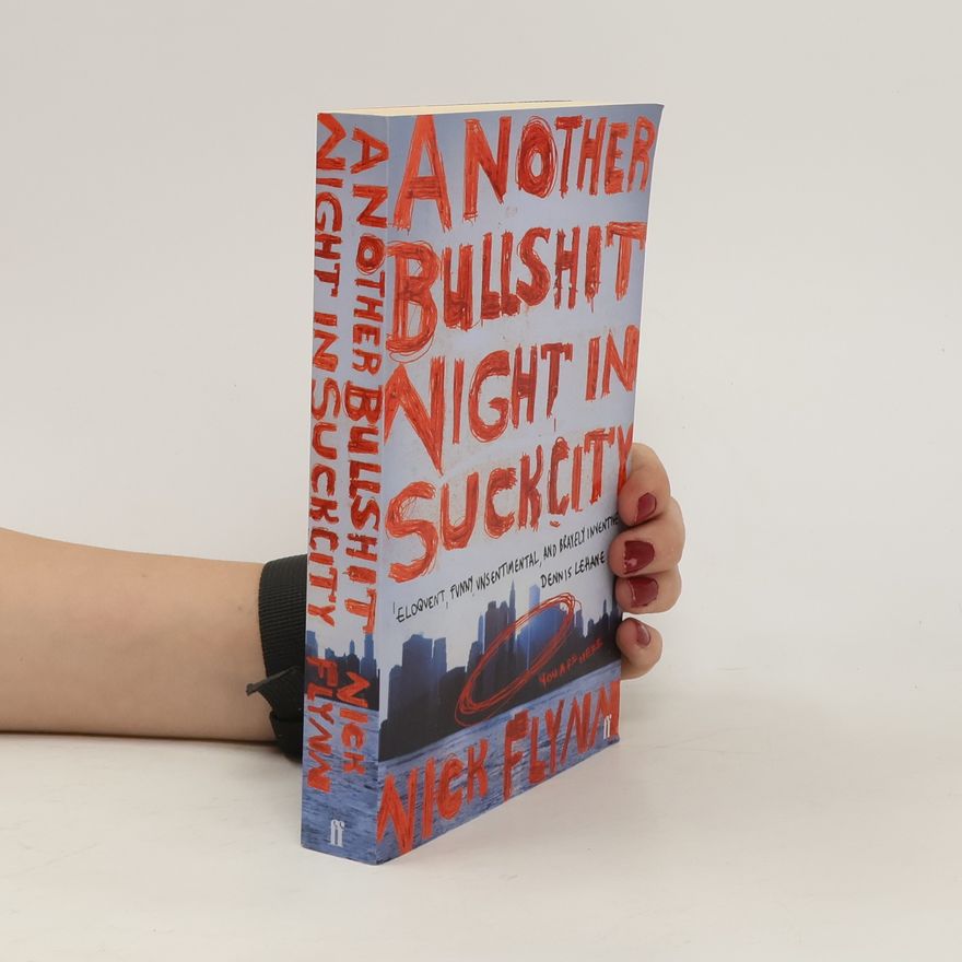 Nick Flynn Another Bullshit Night in Suck City