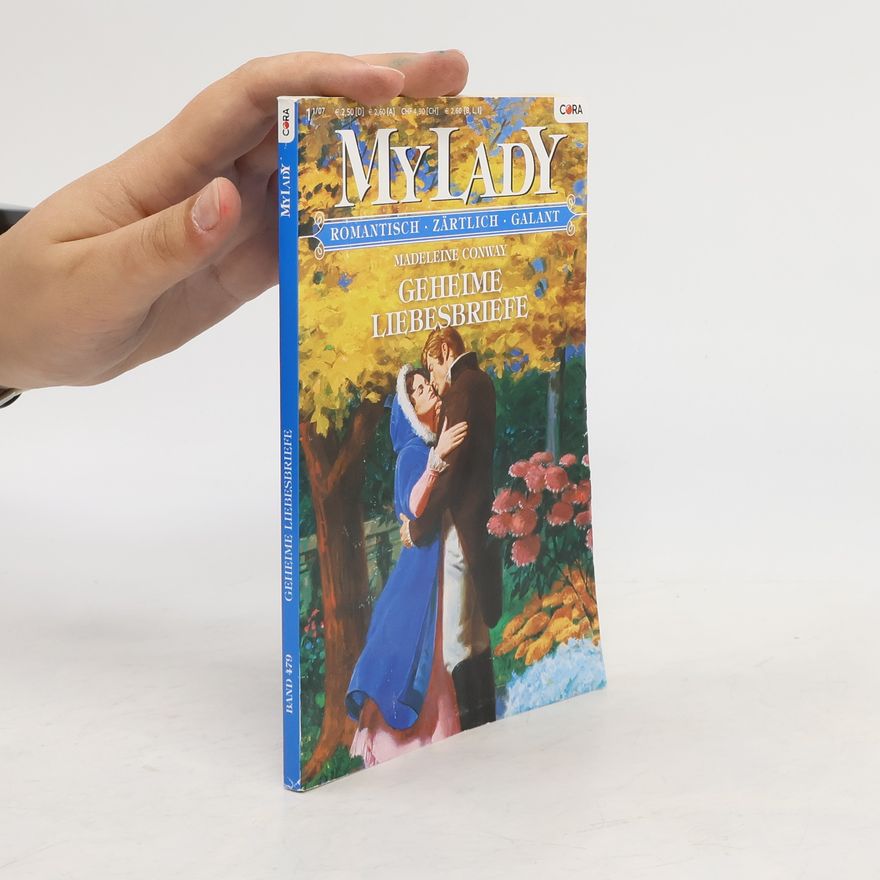 Madeleine Conway My lady 1/07. Geheime Liebesbriefe
