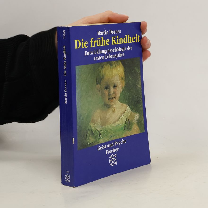 Martin Dornes Die frühe Kindheit