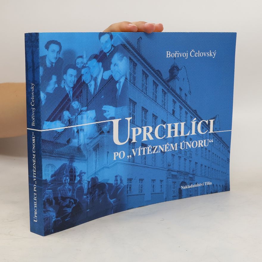 Bořivoj Čelovský Uprchlíci po "vítězném únoru" 1948