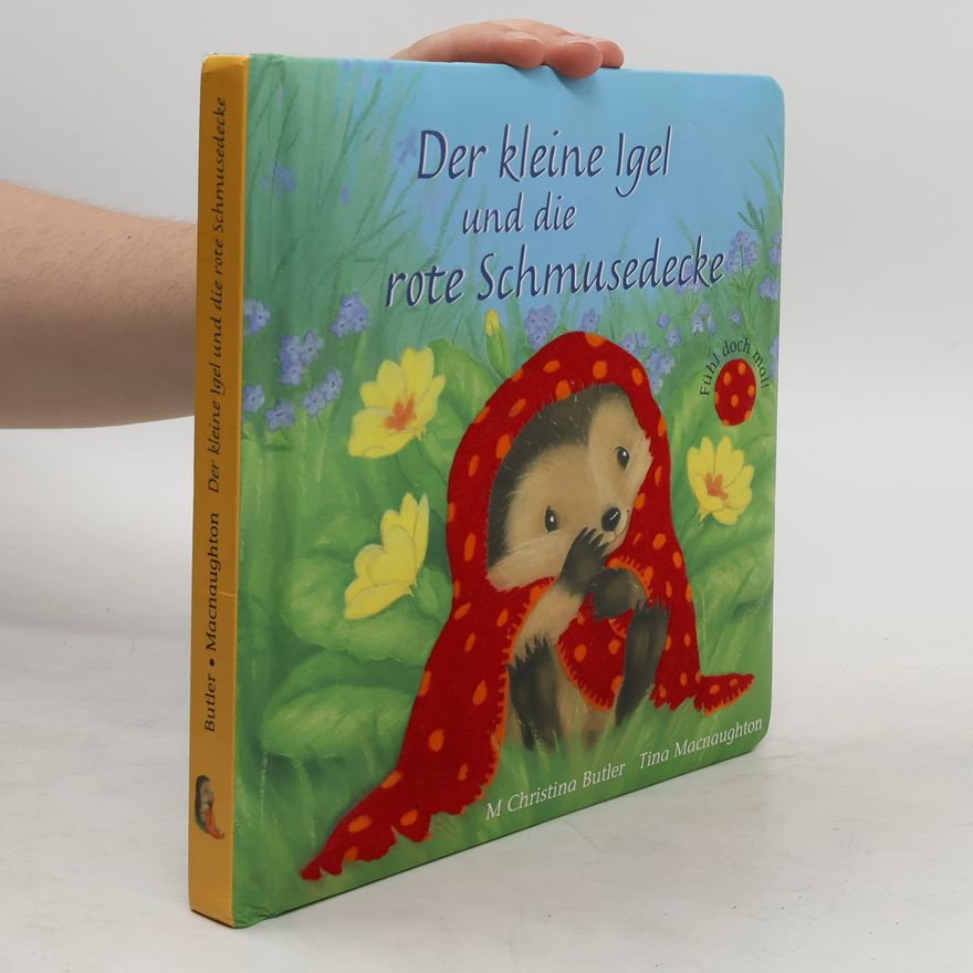 M. Christina Butler Der kleine Igel und die rote Schmusedecke