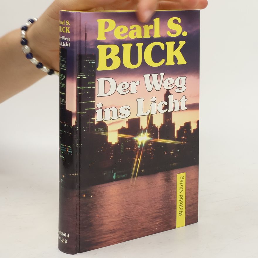 Pearl S. Buck Der Weg ins Licht