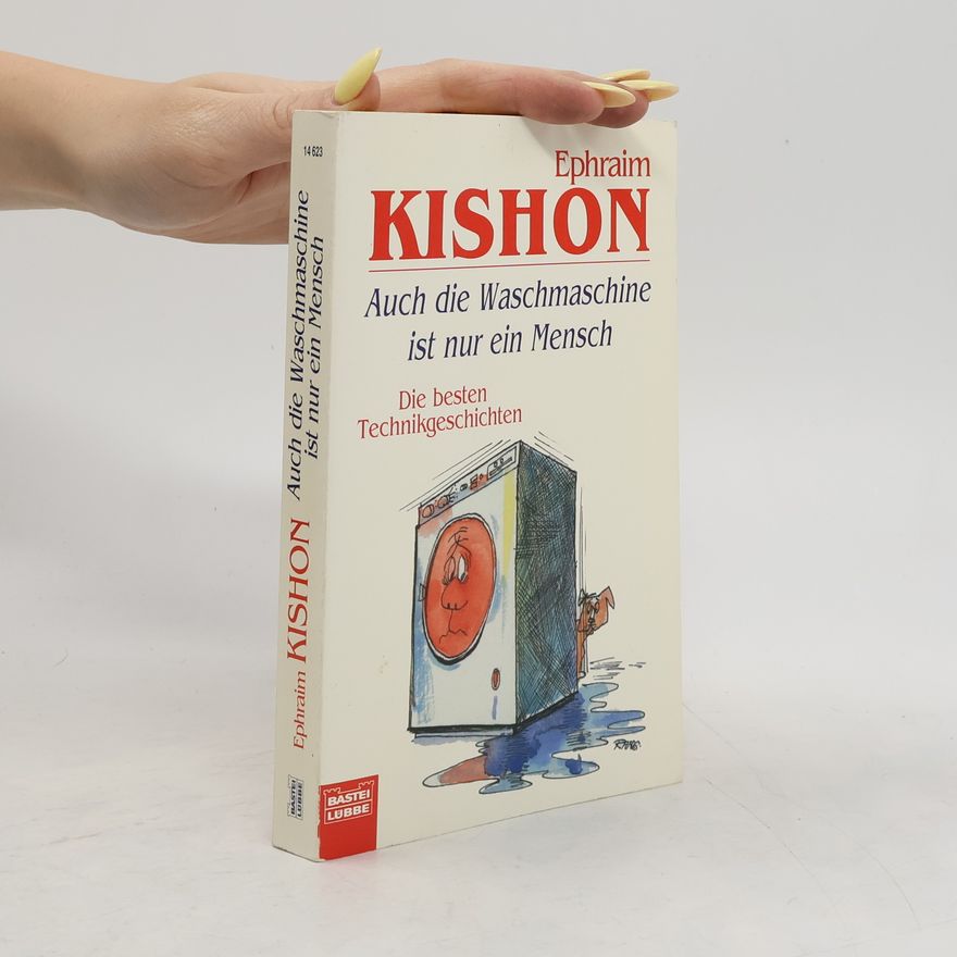 Ephraim Kishon Auch die Waschmaschine ist nur ein Mensch
