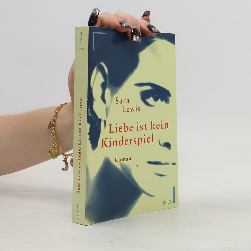 Sara Lewis Liebe ist kein Kinderspiel. Roman