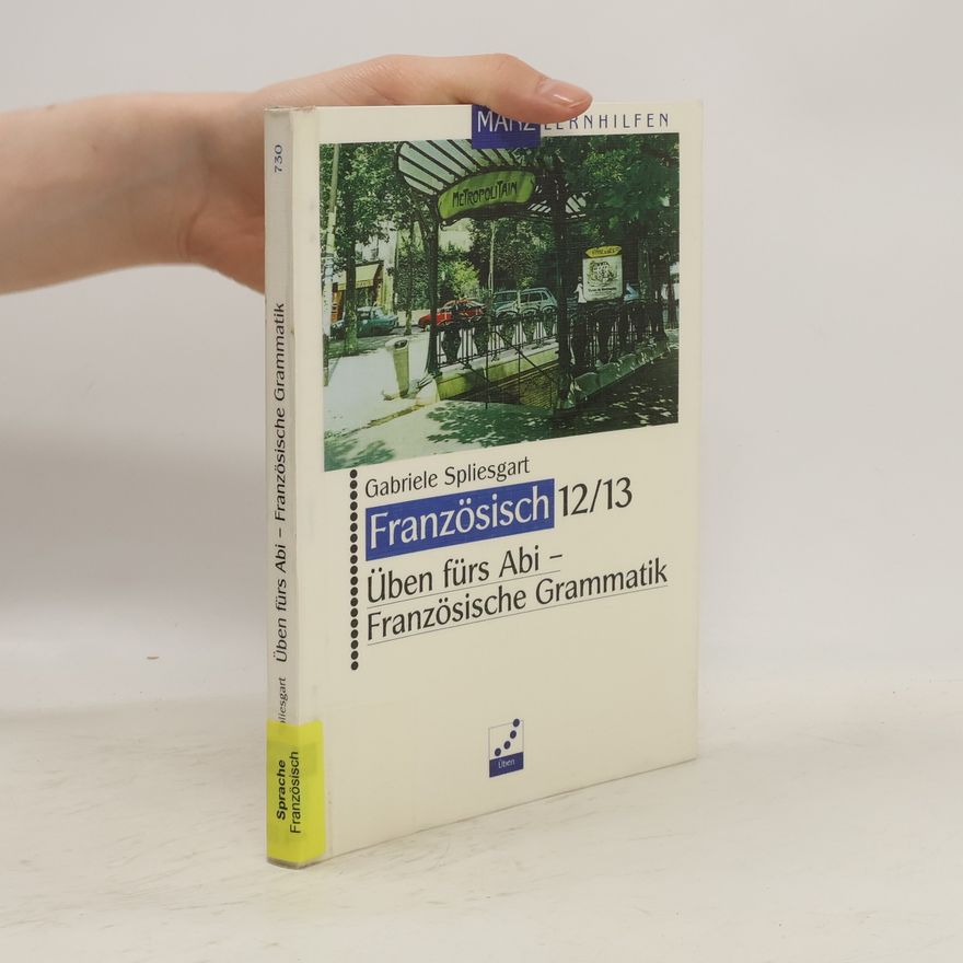Gabriele Spliesgart Üben fürs Abi - französische Grammatik