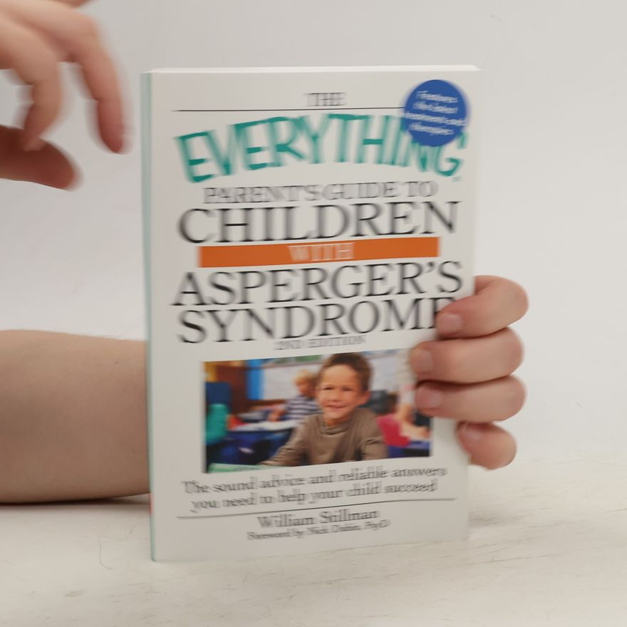 William Stillman The Everything Parent's Guide to Children with Asperger's Syndrome