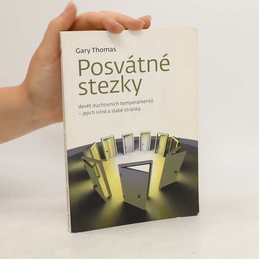 Gary Lee Thomas Posvátné stezky - devět duchovních temperamentů - jejich silné a slabé stránky