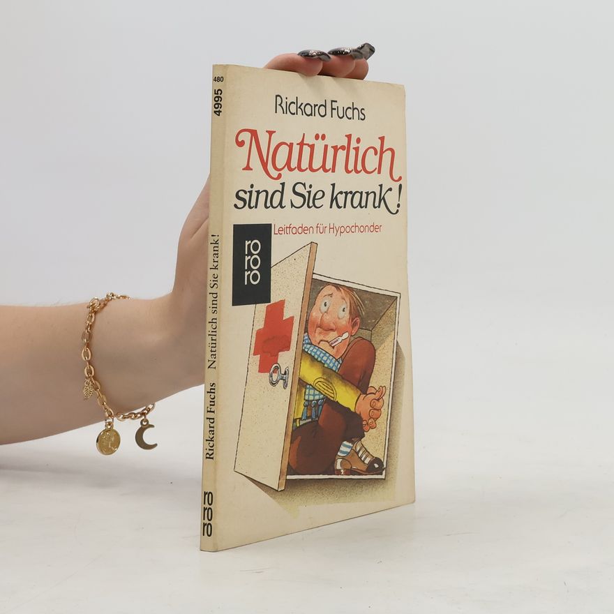 Fuchs Rickard Natürlich sind Sie krank!