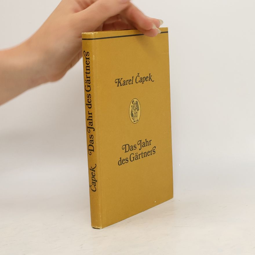 Karel Čapek Das Jahr des Gärtners