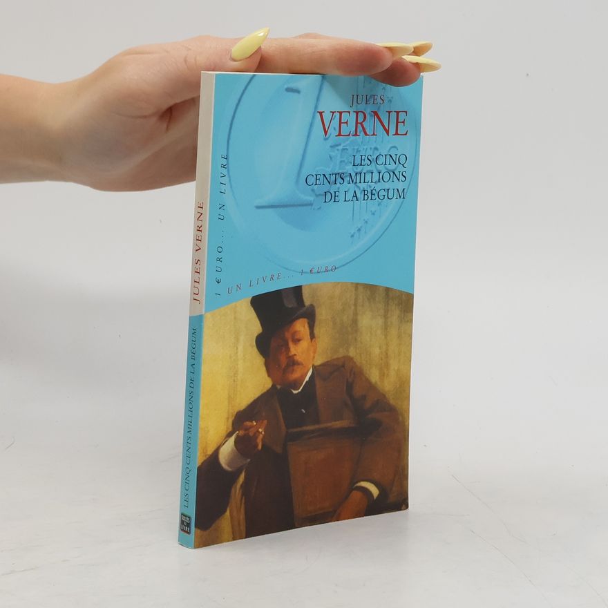 Jules Verne Les cinq cents millions de la Bégum
