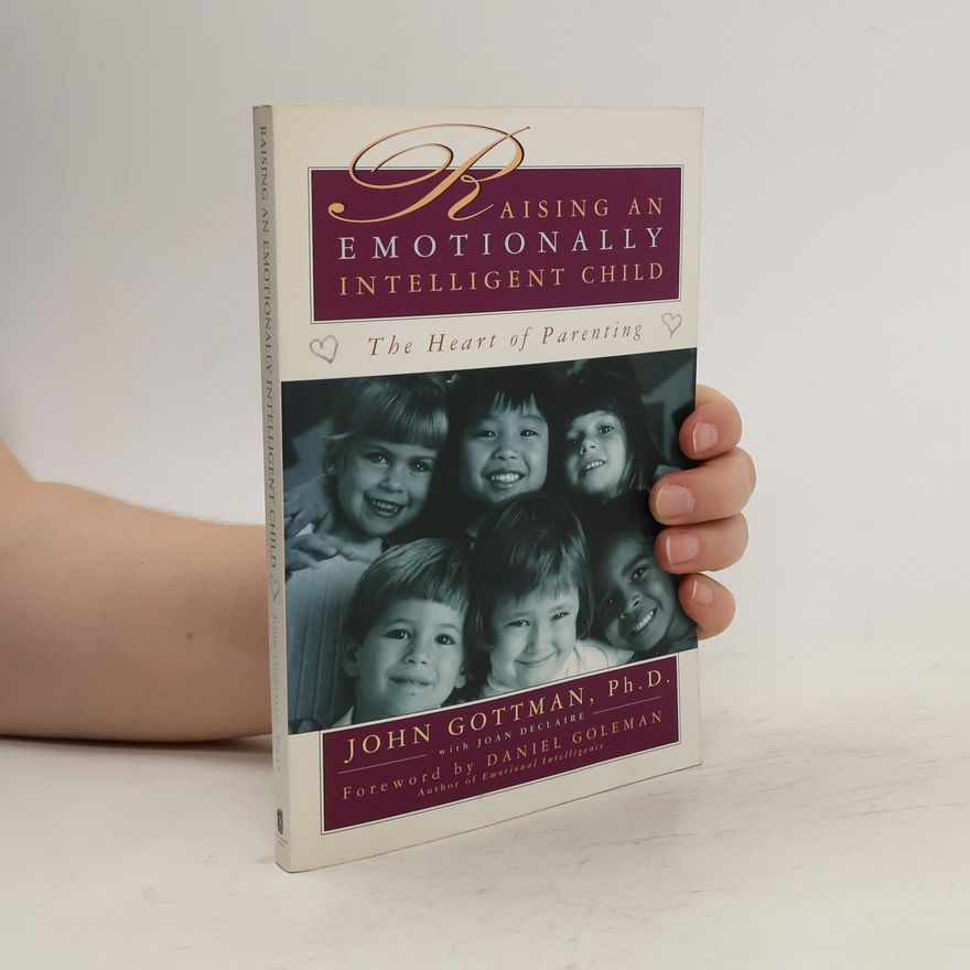 John Gottman Raising An Emotionally Intelligent Child