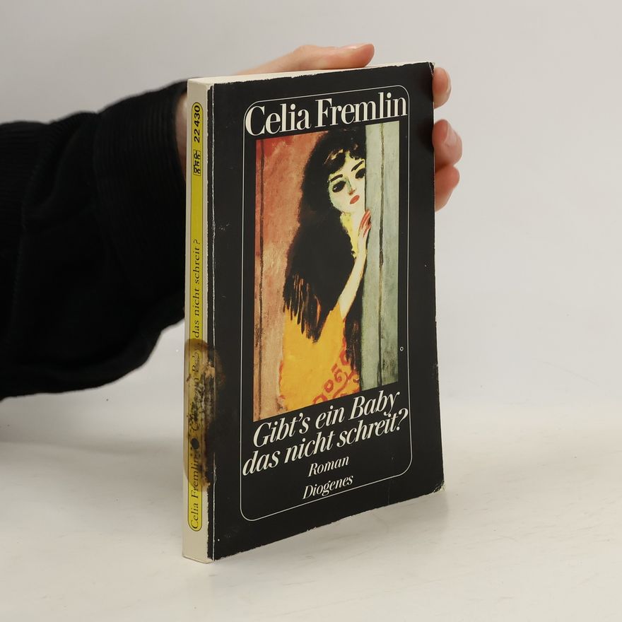 Celia Fremlin Gibt's ein Baby, das nicht schreit?. Roman. Aus d. Engl. v. Isabella Nadolny