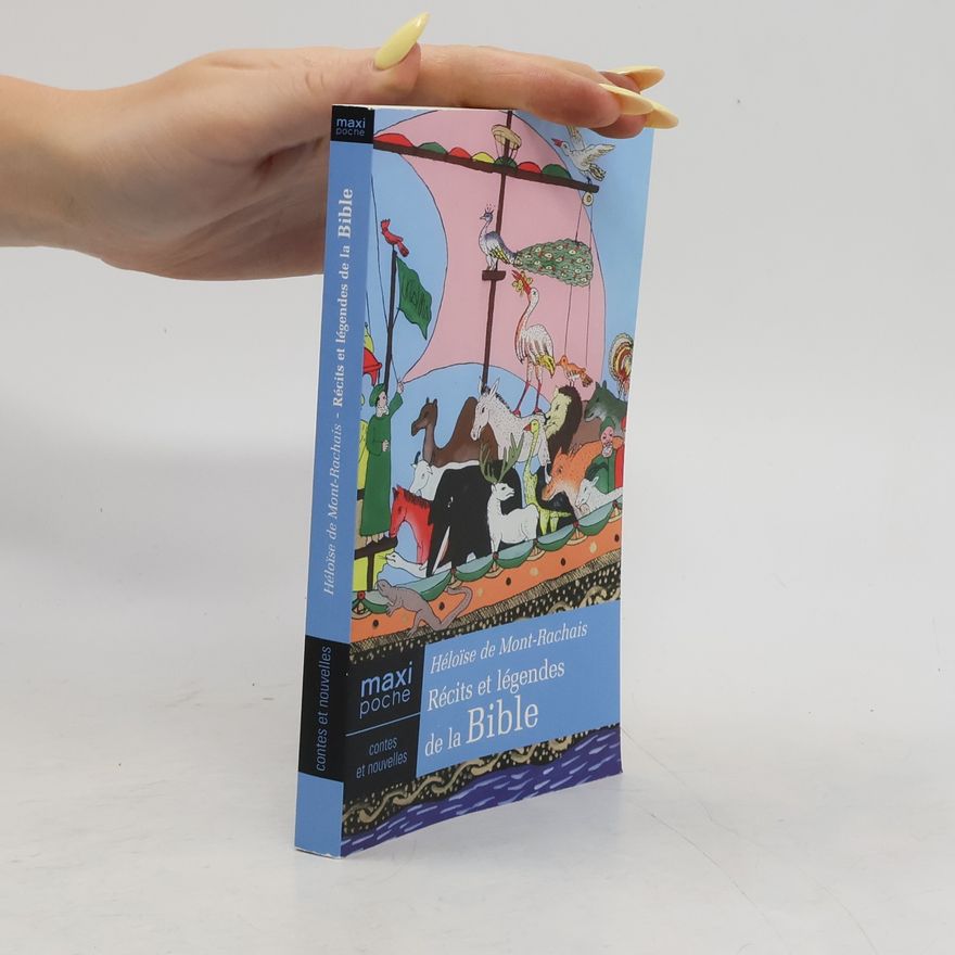 Héloïse de Mont-Rachais Récits et légendes de la Bible