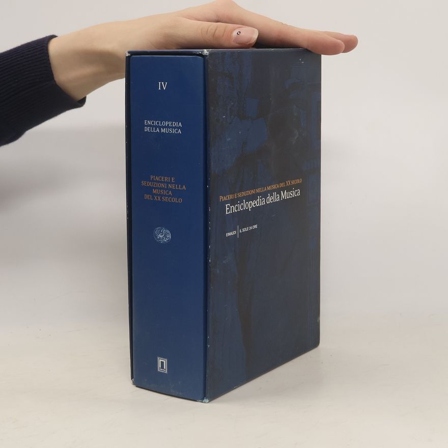Kolektiv autorů Enciclopedia della Musica IV. Piacere e seduzioni nella musica del XX secolo