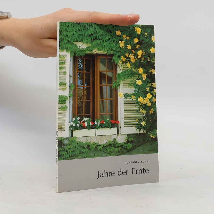 Johannes Kühn Jahre der Ernte