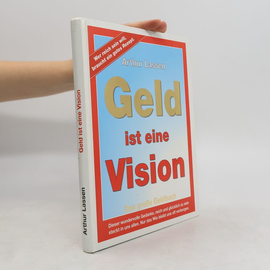 Arthur Lassen Geld ist eine Vision
