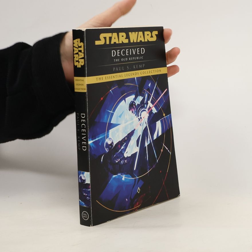 Paul S. Kemp Deceived: Star Wars Legends (The Old Republic)