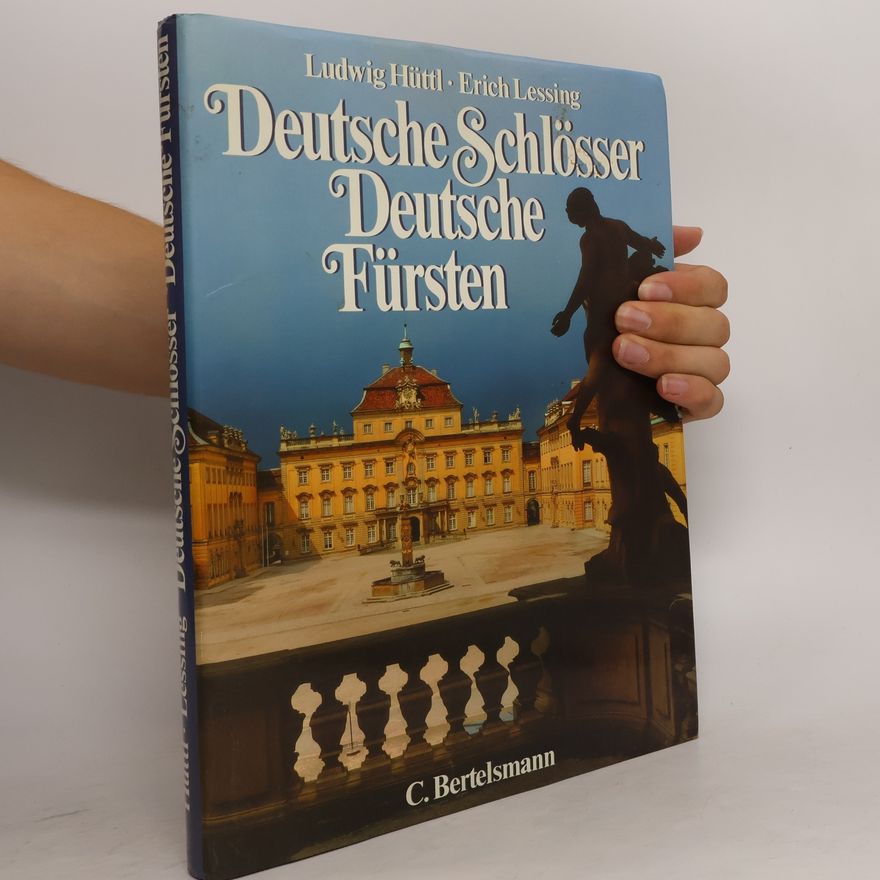 Ludwig Hüttl Deutsche Schlösser, deutsche Fürsten